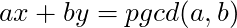 a&times;x+b&times;y=pgcd(a,b)