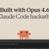 Built with Opus 4.6, le hackathon Claude Code